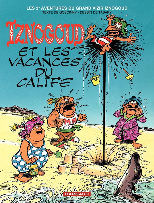 Couverture ebook de Iznogoud - tome 3 - Iznogoud et les vacances du Calife, de René Goscinny, Jean Tabary