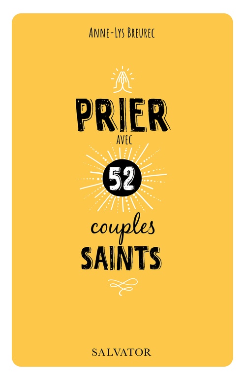 ebook cover of Prier avec 52 couples saints, by Anne-Lys Breurec