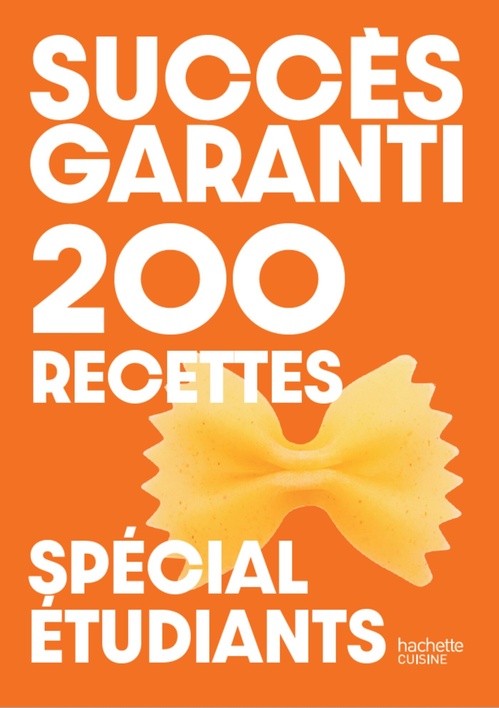 Couverture ebook de Succès garanti - 200 recettes spécial étudiants, de Collectif