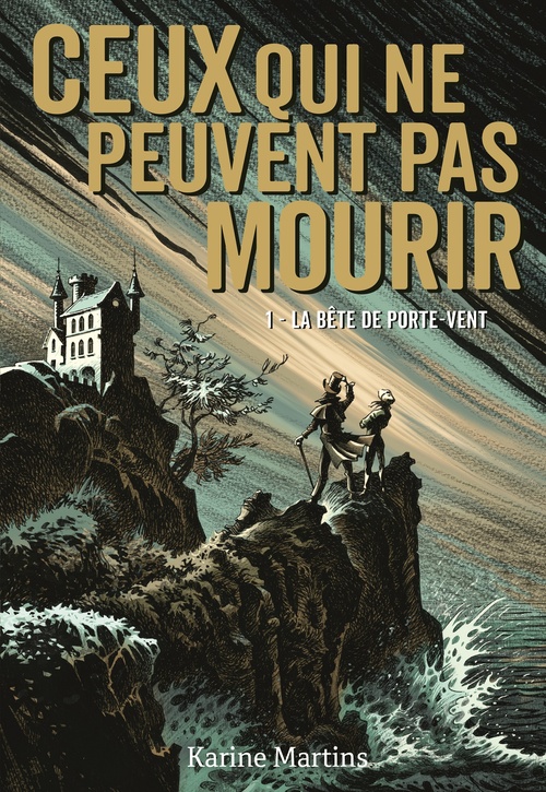 ebook cover of Ceux qui ne peuvent pas mourir (Tome 1) - La bête de Porte-Vent, by Karine Martins