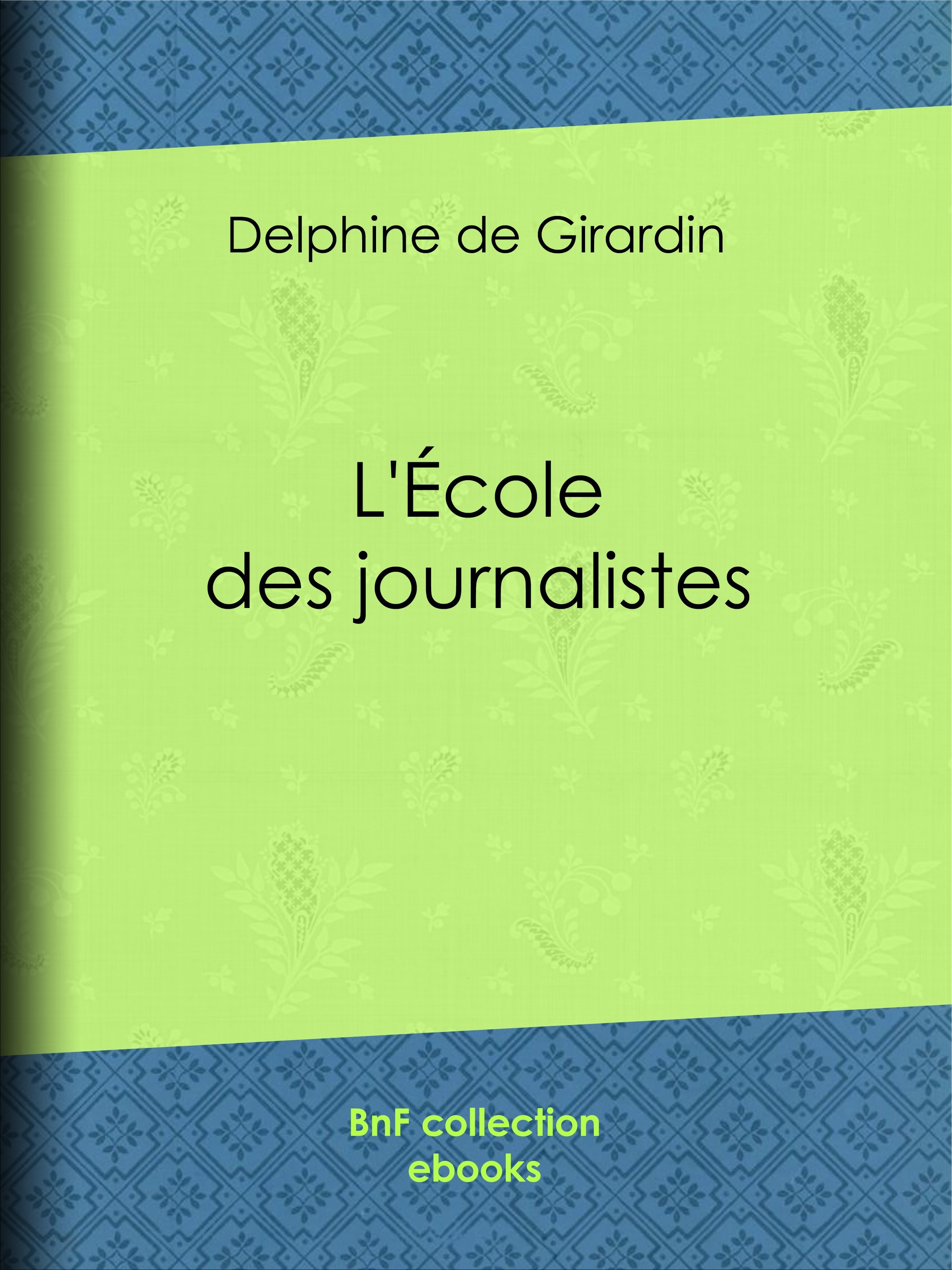 ebook cover of L'Ecole des journalistes, by Delphine de Girardin