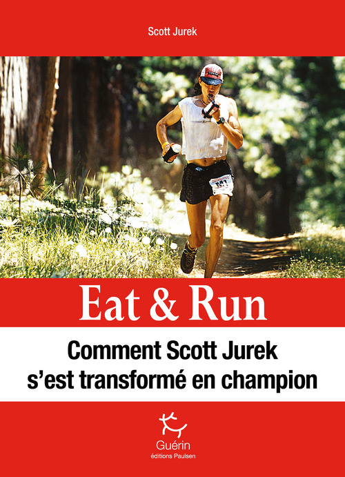 Couverture ebook de Eat & Run - Manger pour gagner, de Scott Jurek