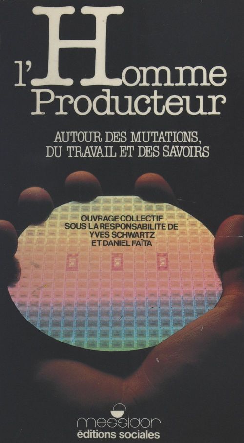 Couverture ebook de L'homme producteur : autour des mutations, du travail et des savoirs, de Yves Schwartz