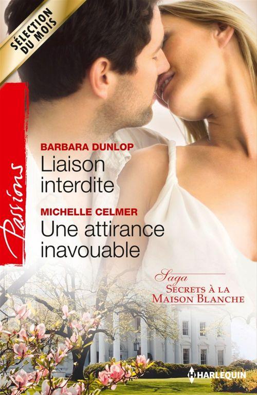 Couverture ebook de Liaison interdite - Une attirance inavouable, de Michelle Celmer, Barbara Dunlop