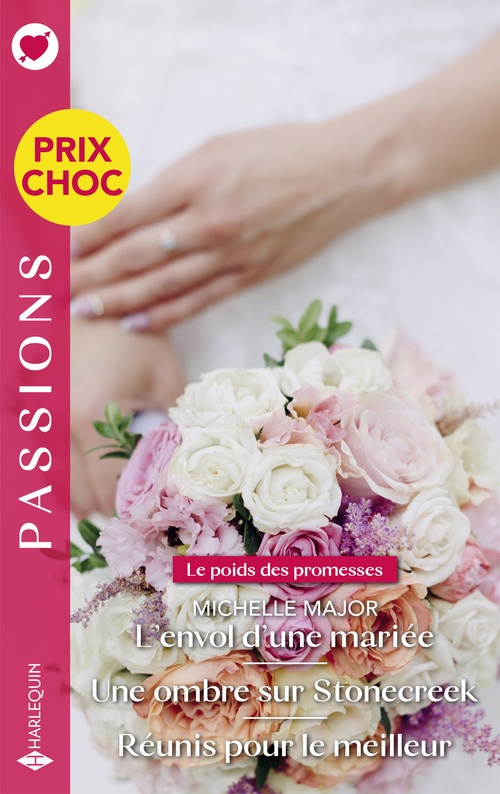 ebook cover of L'envol d'une mariée / Une ombre sur Stonecreek / Réunis pour le meilleur, by Michelle Major