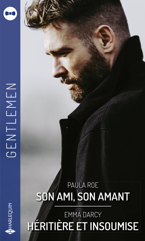 ebook cover of Son ami, son amant - Héritière et insoumise, by Emma Darcy, Paula Roe