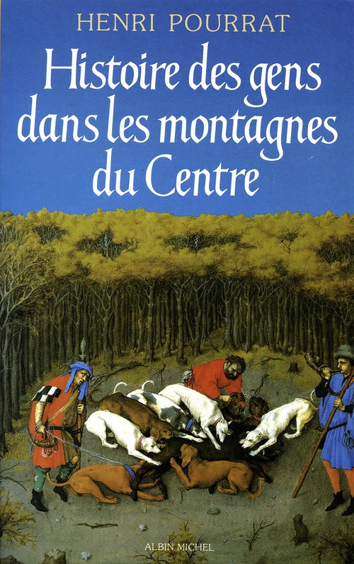 ebook cover of Histoire des gens dans les montagnes du Centre, by Henri Pourrat