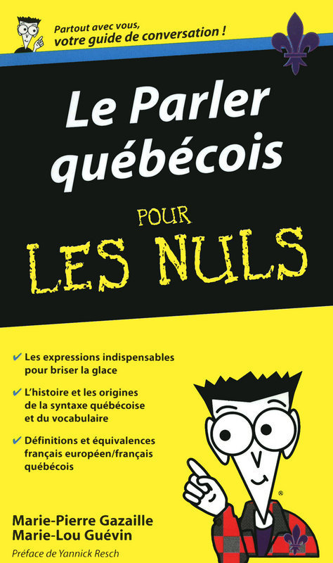 Couverture ebook de Le parler quebecois guide de conversation pour les nuls, de Marie-Pierre Gazaille, Marie-Lou Guévin