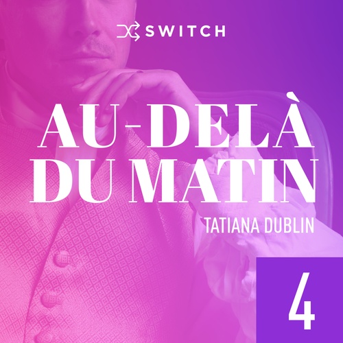 Couverture audiobook de Au-delà du matin 4, de Tatiana Dublin