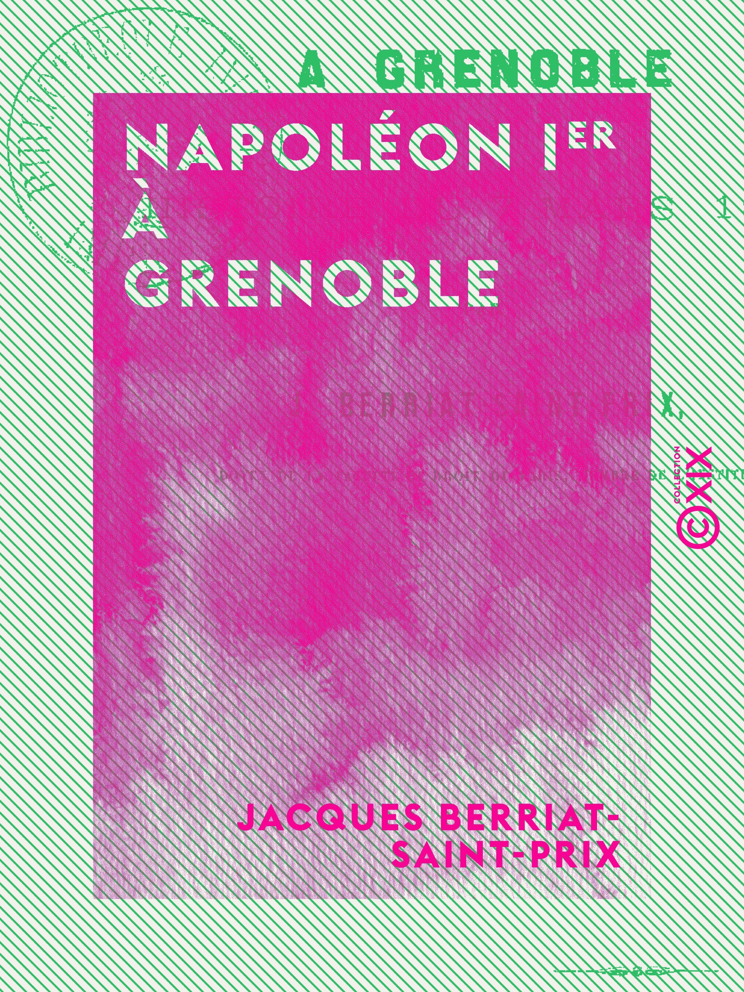 ebook cover of Napoléon Ier à Grenoble - Histoire du 7 mars 1815, by Jacques Berriat-Saint-Prix
