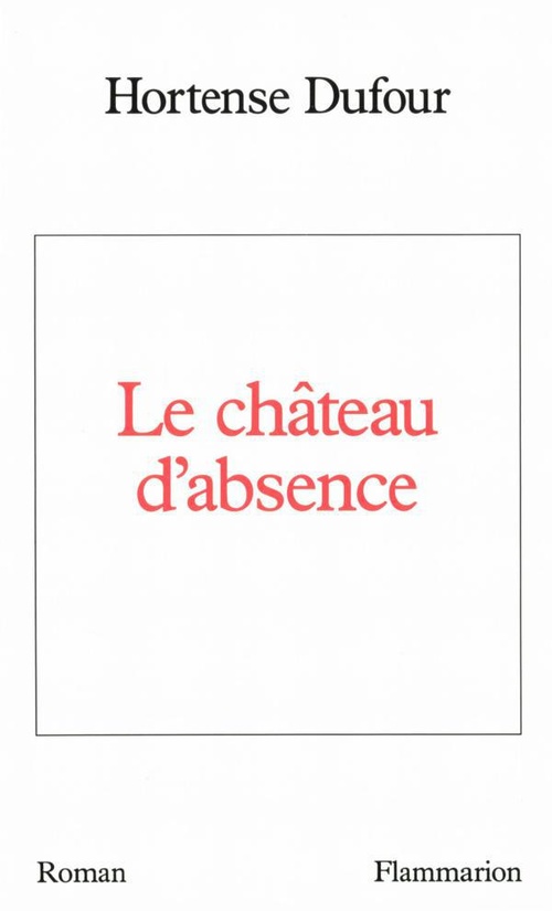 Couverture ebook de Le château d'absence, de Hortense Dufour