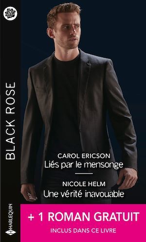 ebook cover of Liés par le mensonge - Une vérité inavouable - Un rival trop attirant, by Carol Ericson, Adrienne Giordano, Nicole Helm