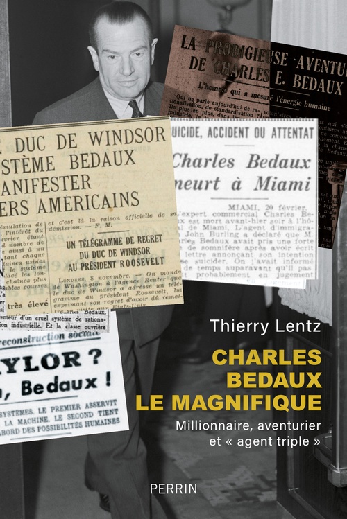 ebook cover of Charles Bedaux le magnifique - Millionnaire, aventurier et "agent triple", by Thierry Lentz