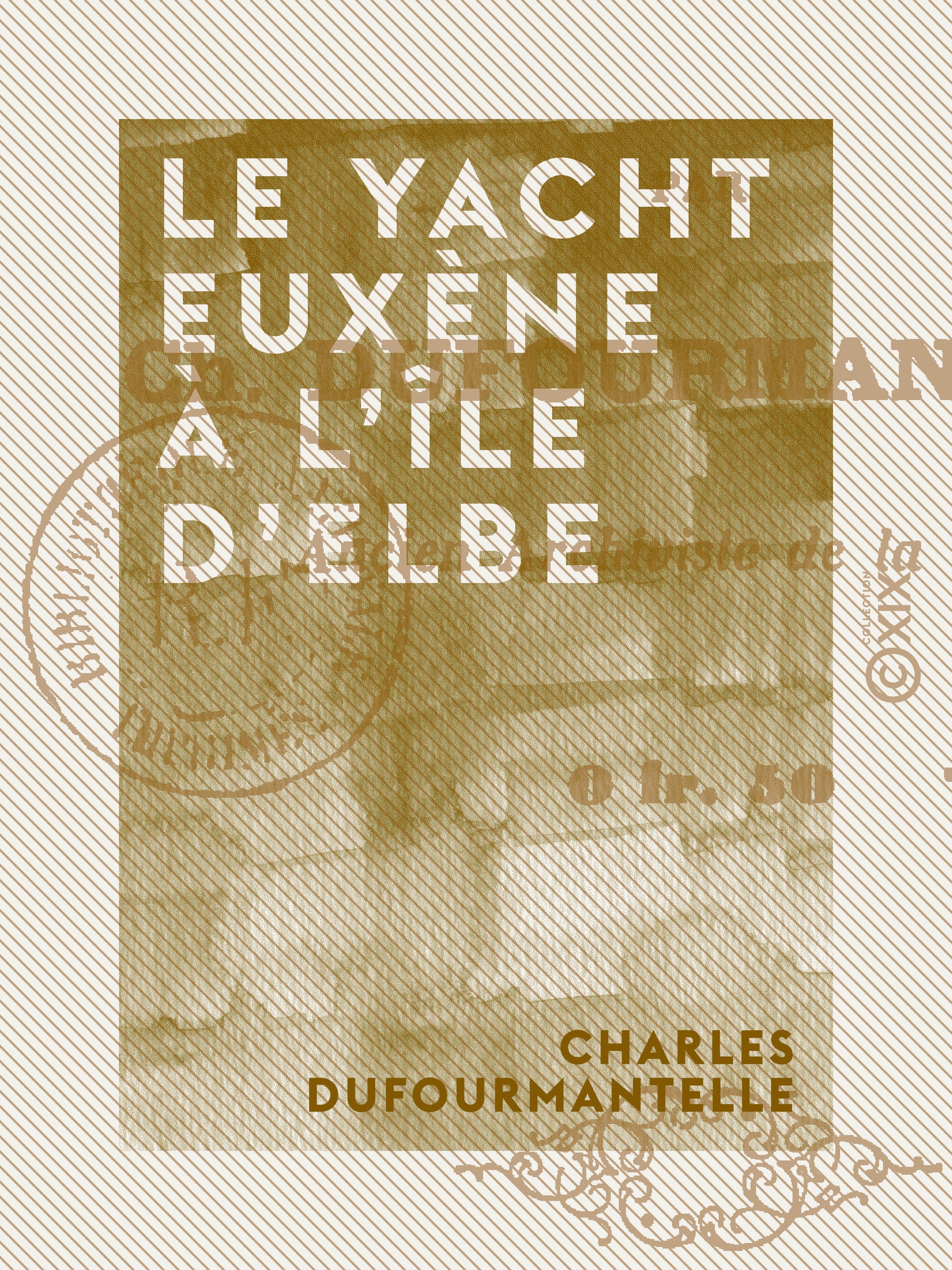 Couverture ebook de Le Yacht Euxène à l'île d'Elbe, de Charles Dufourmantelle