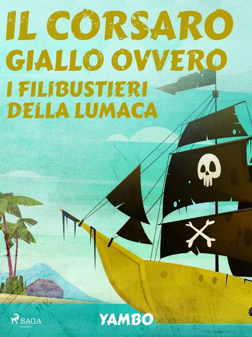 Couverture ebook de Il Corsaro Giallo ovvero i filibustieri della lumaca, de Enrico Novelli