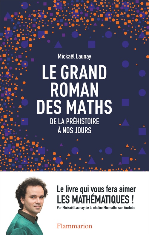 Couverture ebook de Le grand roman des maths. De la préhistoire à nos jours, de Mickaël Launay