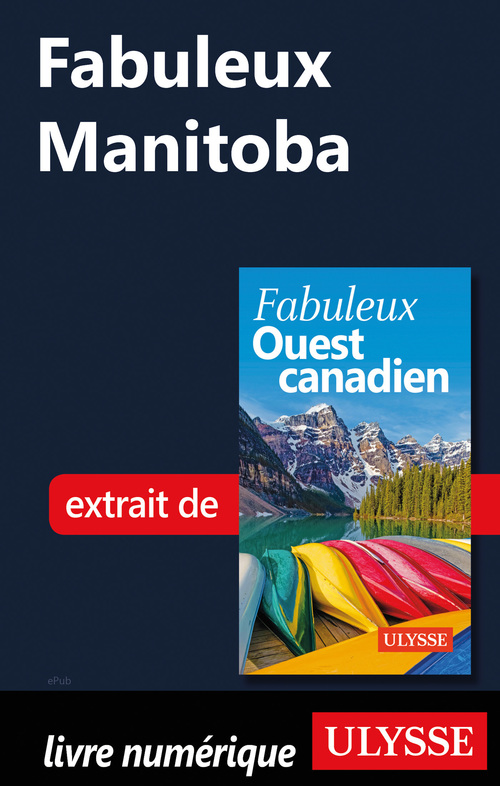 Couverture ebook de Fabuleux Manitoba, de Annie Gilbert