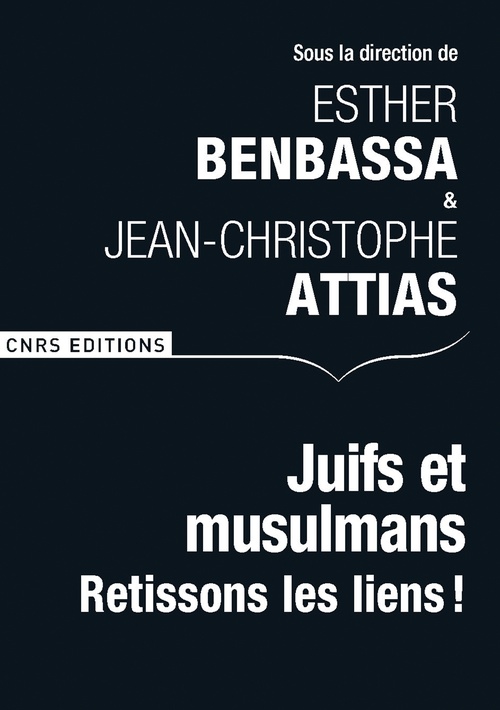 ebook cover of Juifs et musulmans. Retissons les liens !, by Jean-Christophe Attias, Esther Benbassa