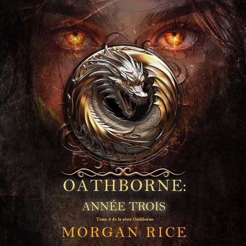 Couverture audiobook de Oathborne : Année trois (Tome 3 de la série Oathborne), de Morgan Rice