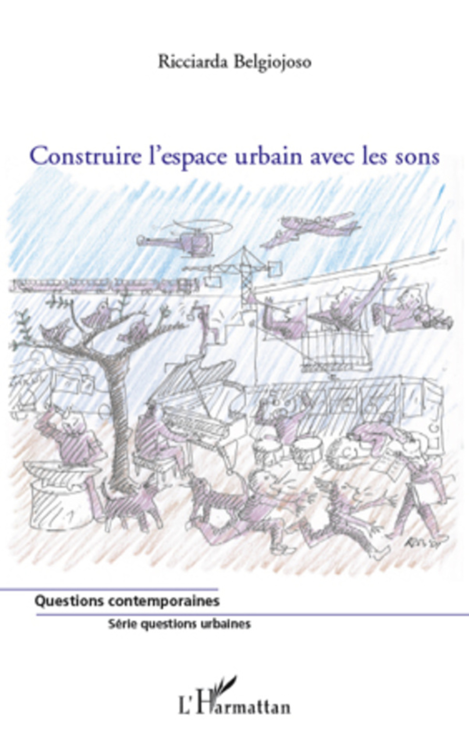 Couverture ebook de Construire l'espace urbain avec les sons, de Ricciarda Belgiojoso