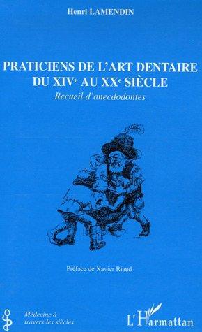 ebook cover of Praticiens de l'art dentaire du XIVe au XXe siècle, by Henri Lamendin