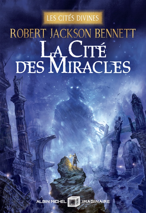 ebook cover of La Cité des miracles - Les Cités divines - tome 3, by Robert Jackson Bennett