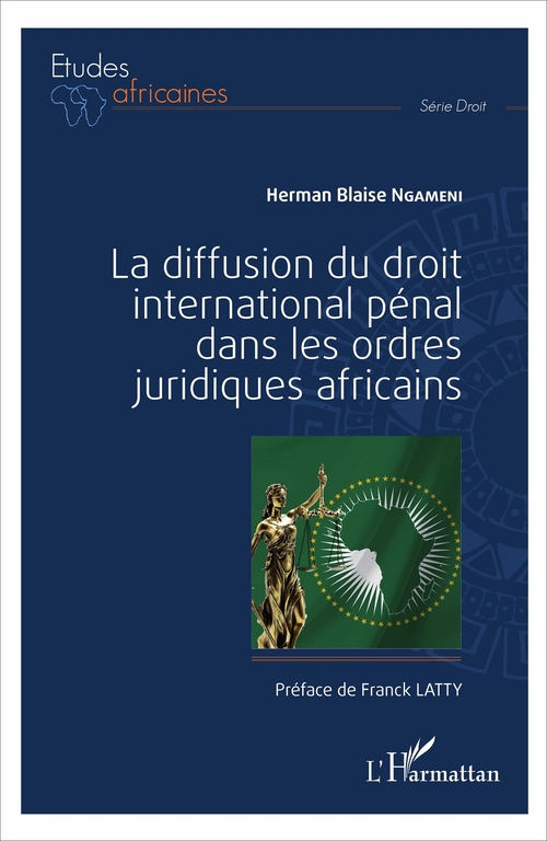 Couverture ebook de La diffusion du droit international pénal dans les ordres juridiques africains, de Herman Blaise Ngameni