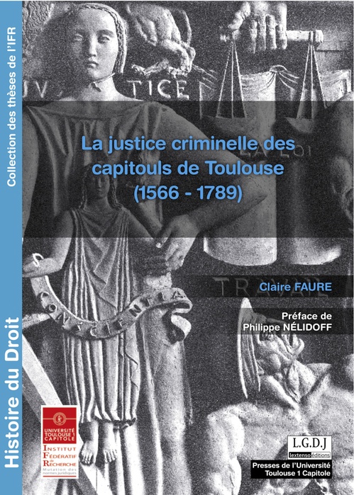 Couverture ebook de La justice criminelle des capitouls de Toulouse (1566 - 1789), de Claire Faure