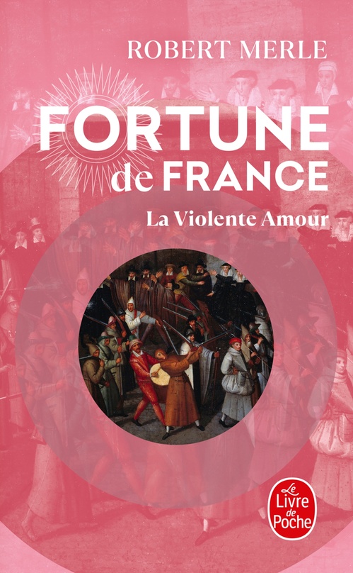 ebook cover of La Violente Amour (Fortune de France, Tome 5), by Robert Merle