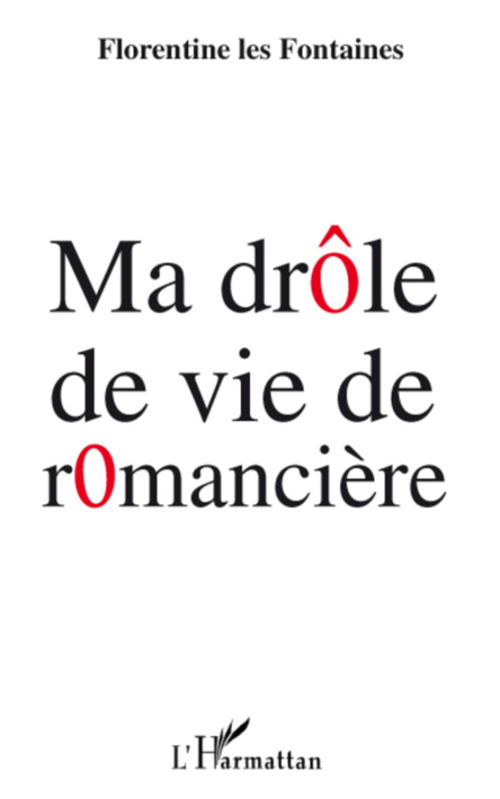 ebook cover of Ma drôle de vie de romancière, by Florentine Les fontaines