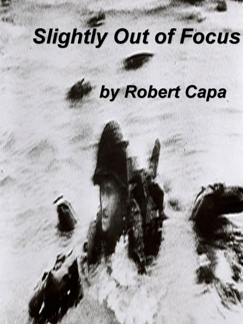 ebook cover of Slightly Out of Focus, by Robert Capa