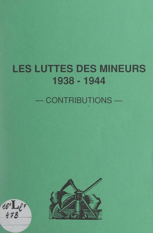 ebook cover of Les luttes des mineurs, 1938-1944, by Bruno Decriem, Fabrice Sugier, Georges Sentis