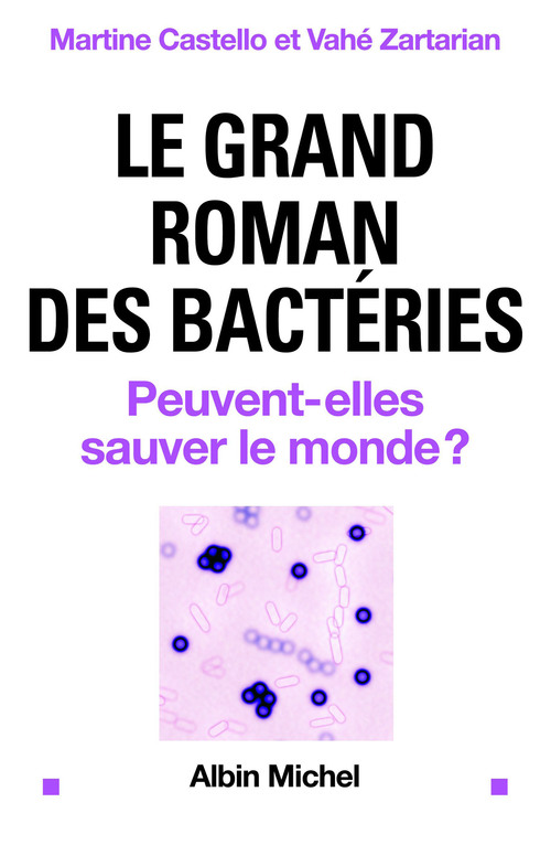 ebook cover of Le Grand roman des bactéries, by Vahe Zartarian, Martine Castello