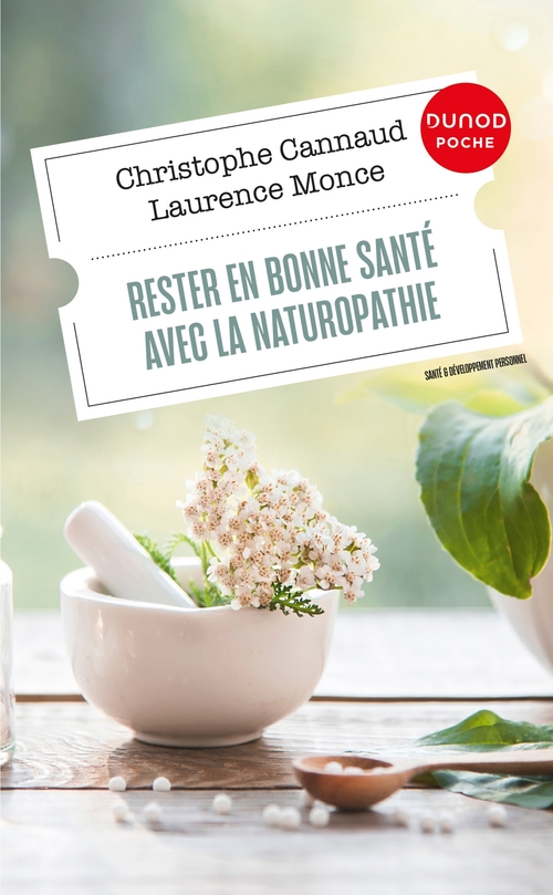ebook cover of Rester en bonne santé avec la naturopathie, by Christophe Cannaud, Laurence Monce