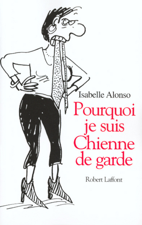 Couverture ebook de Pourquoi je suis une chienne de garde, de Isabelle Alonso, Catherine Durand