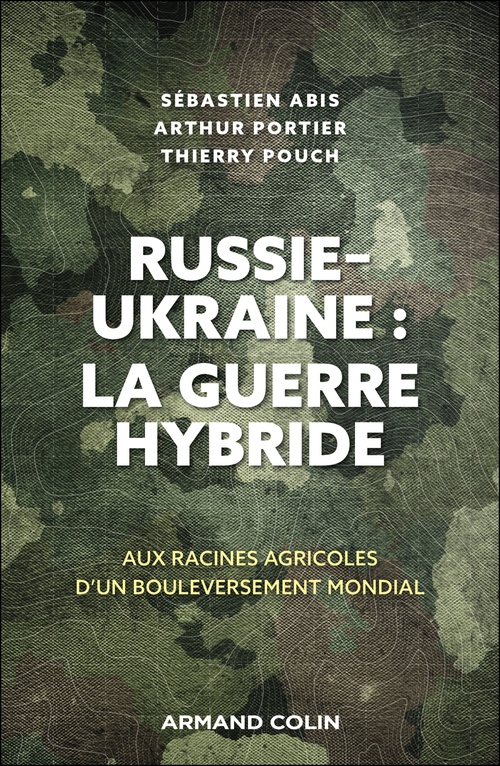 ebook cover of Russie-Ukraine : la guerre hybride, by Arthur Portier, Thierry Pouch, Sébastien Abis