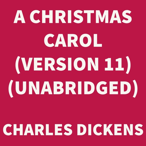 audiobook cover of A Christmas Carol (Version 11) (UNABRIDGED), by Charles Dickens