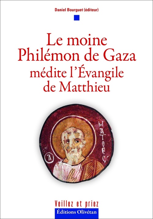 Couverture ebook de Le moine Philémon de Gaza médite l'Evangile de Matthieu, de Daniel Bourguet
