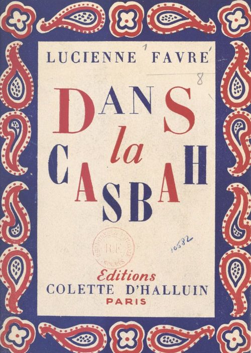 Couverture ebook de Dans la Casbah, 1937-1948, de Lucienne Favre