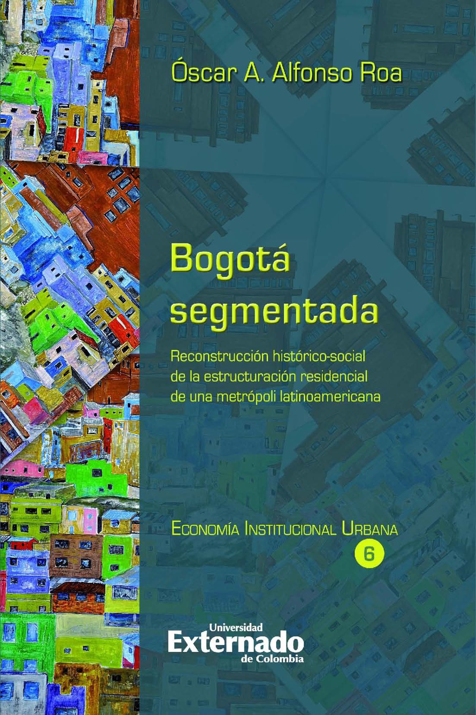 Couverture ebook de Bogotá segmentada, de Oscar A. Alfonso Roa