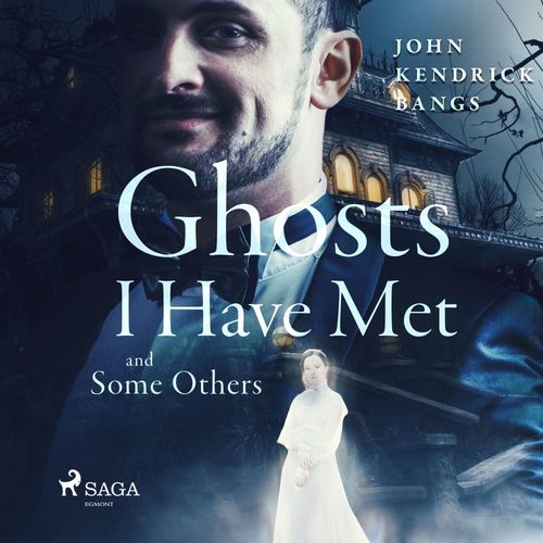 Couverture audiobook de Ghosts I have Met and Some Others, de John Kendrick Bangs