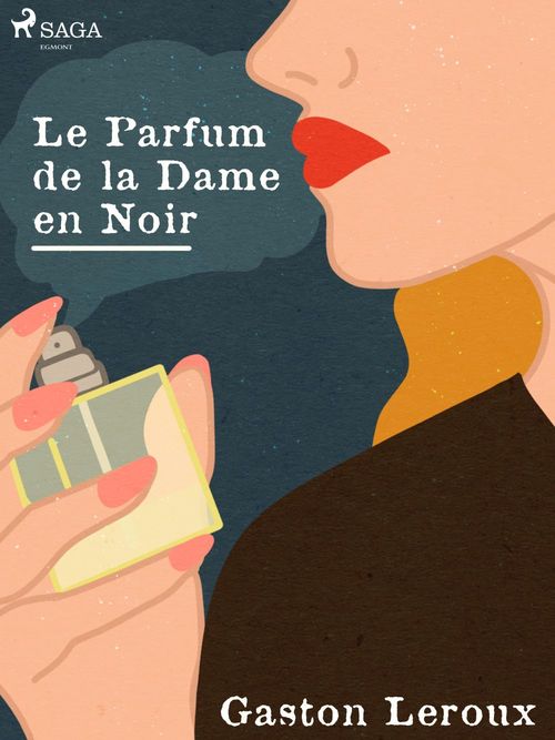 Couverture ebook de Le Parfum de la Dame en Noir, de Gaston Leroux