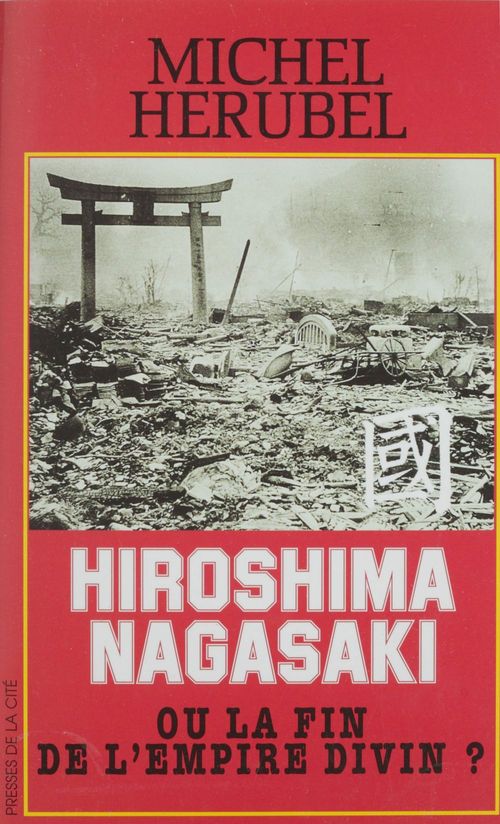 Couverture ebook de Hiroshima-Nagasaki ou la Fin de l'Empire divin ?, de Michel Hérubel