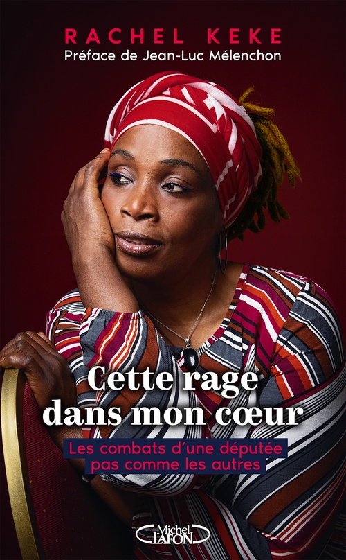 Couverture ebook de Cette rage dans mon coeur - Les combats d'une députée pas comme les autres, de Rachel Keke Raïssa