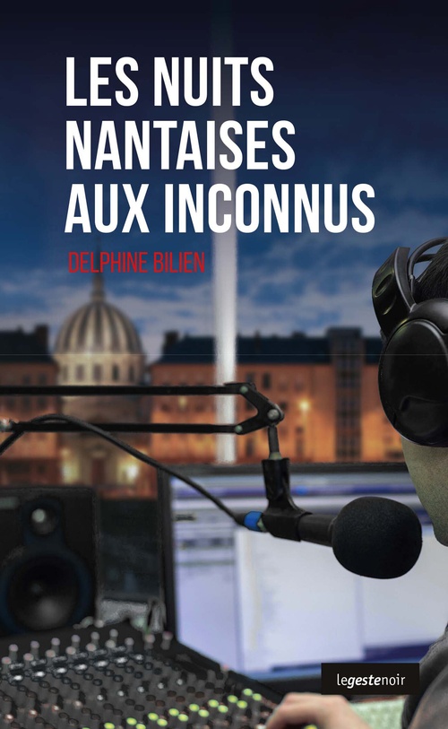 Couverture ebook de Les nuits nantaises aux inconnus, de Delphine Bilien