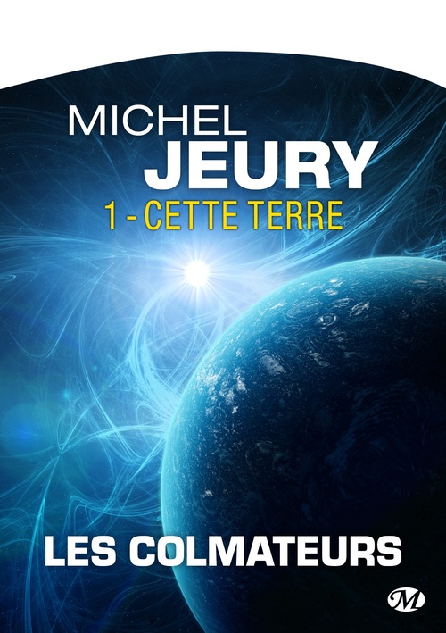 Couverture ebook de Les Colmateurs, T1 : Cette Terre, de Michel Jeury