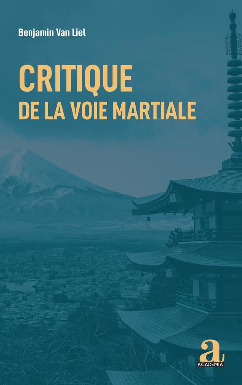 ebook cover of Critique de la voie martiale, by Benjamin Van Liel