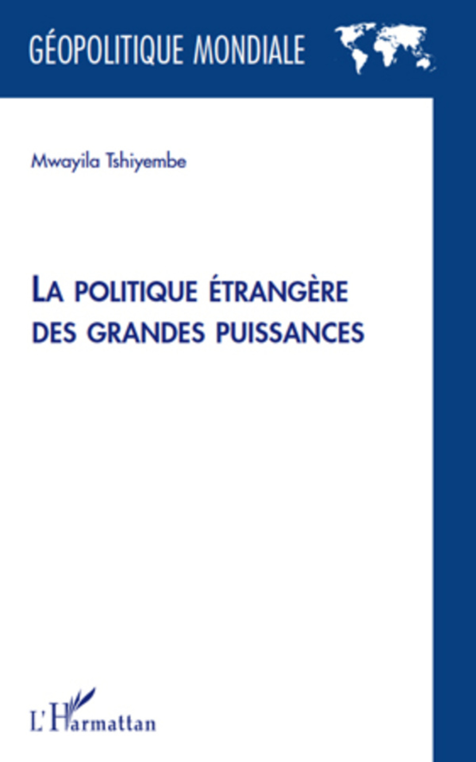 Couverture ebook de La politique étrangère des grandes puissances, de Mwayila Tshiyembe