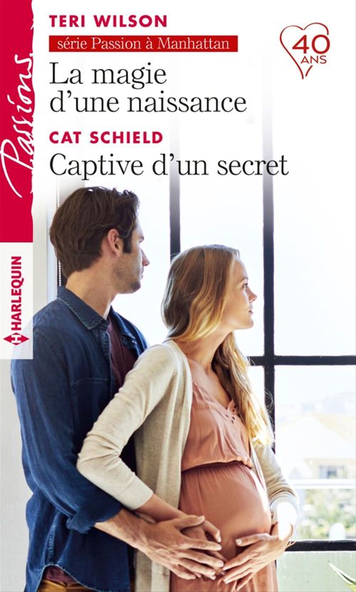 Couverture ebook de La magie d'une naissance - Captive d'un secret, de Cat Schield, Teri Wilson