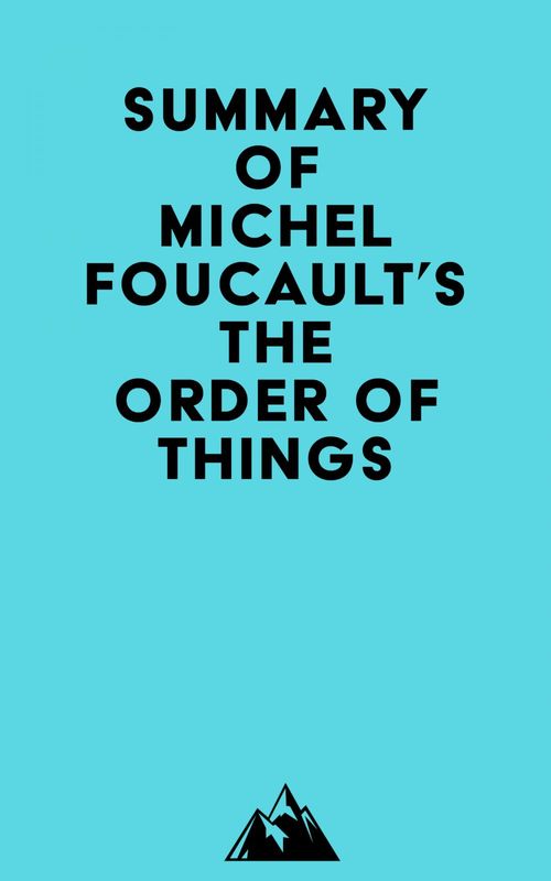 Couverture ebook de Summary of Michel Foucault's The Order of Things, de Everest Media